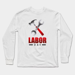 HAPPY LABOR DAY Long Sleeve T-Shirt